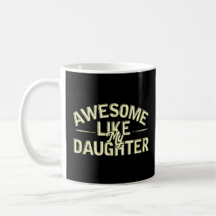 Mug Awesome Comme Ma Fille Père Fête Anniversaire Da