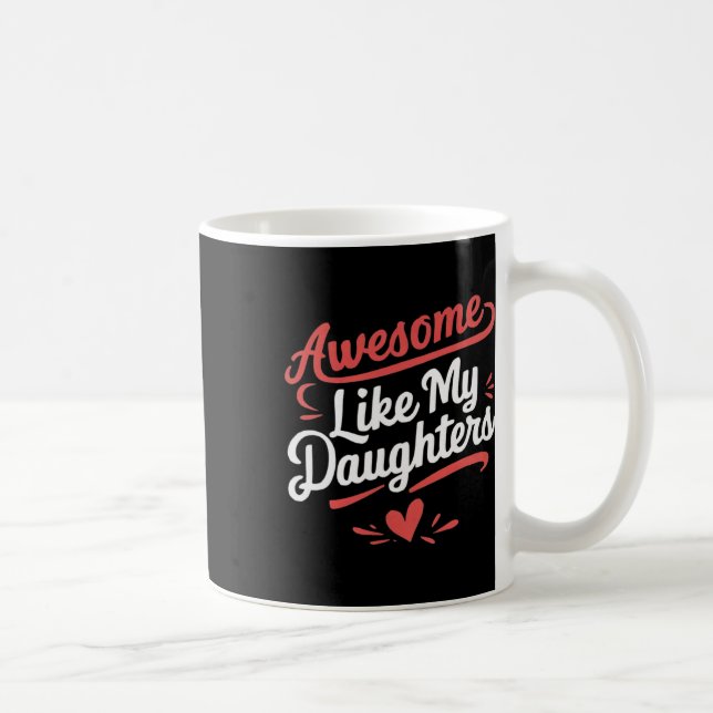 Mug Awesome Comme Mes Filles Cadeaux Hommes Drôle Père (Droite)