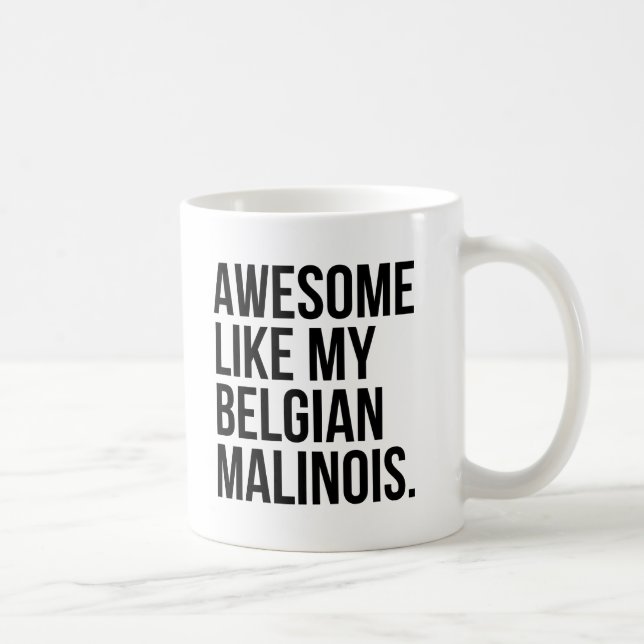 Mug Awesome Comme Mon Propriétaire De Chien Malinois B (Droite)