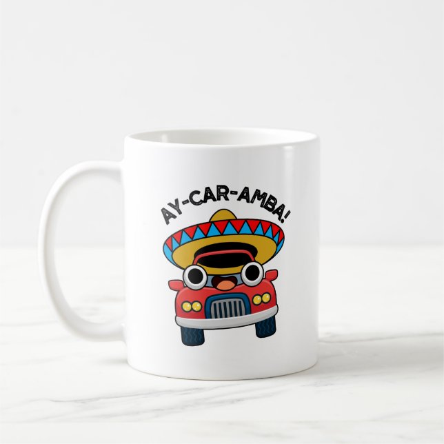 Mug Ay-Car-Amba Funny Mexicain Pun De Voiture (Gauche)