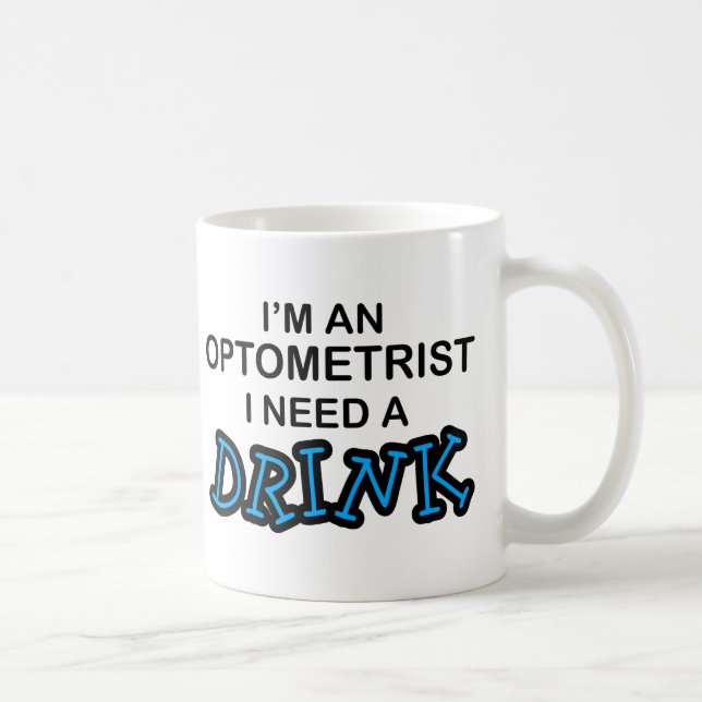 Mug Ayez besoin d'une boisson - optométriste (Droite)