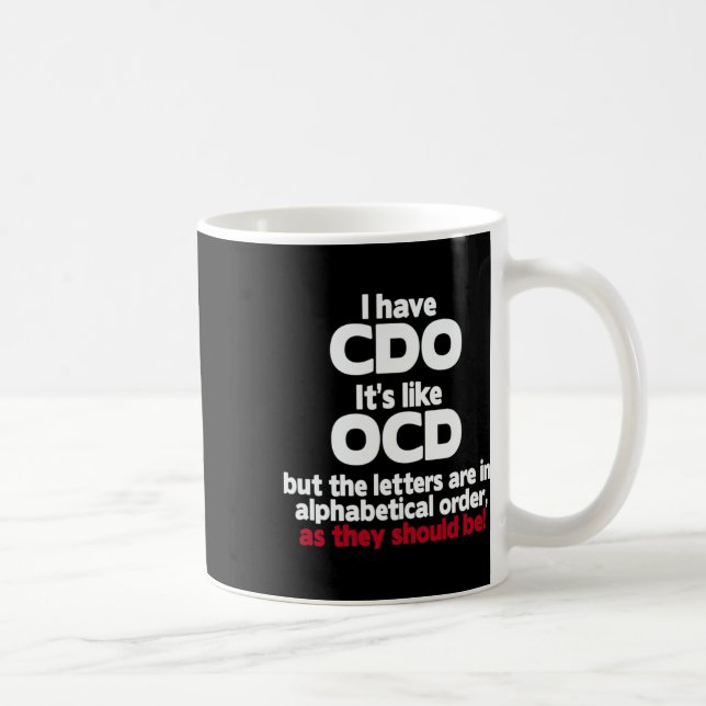 Mug Ayez Cdo - C'est comme Ocd Mais Les Lettres Sont D (Droite)