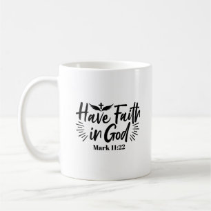 Mug Ayez foi en Dieu Mark 11:22 Citation Inspirationne