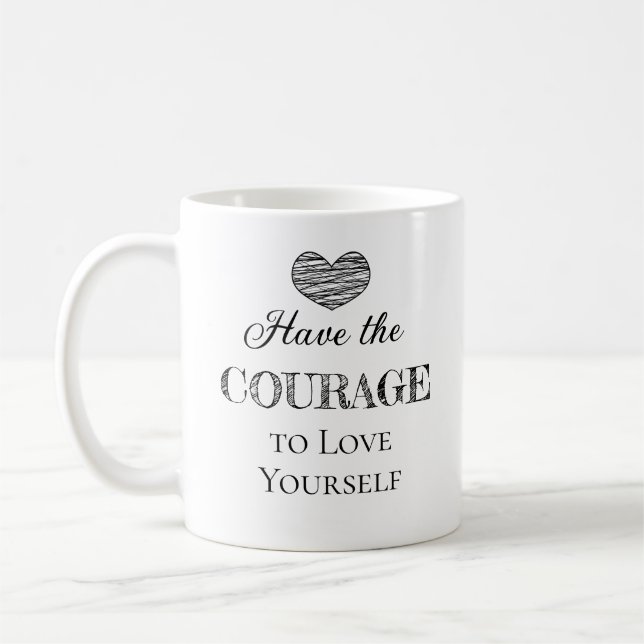 Mug Ayez le courage de vous aimer Personnalisé (Gauche)