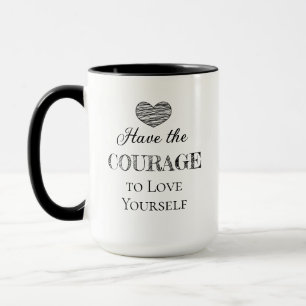 Mug Ayez le courage de vous aimer Personnalisé