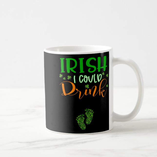 Mug Baby Irish I Could Drink Pregnancy St Patrick's Da (Droite)