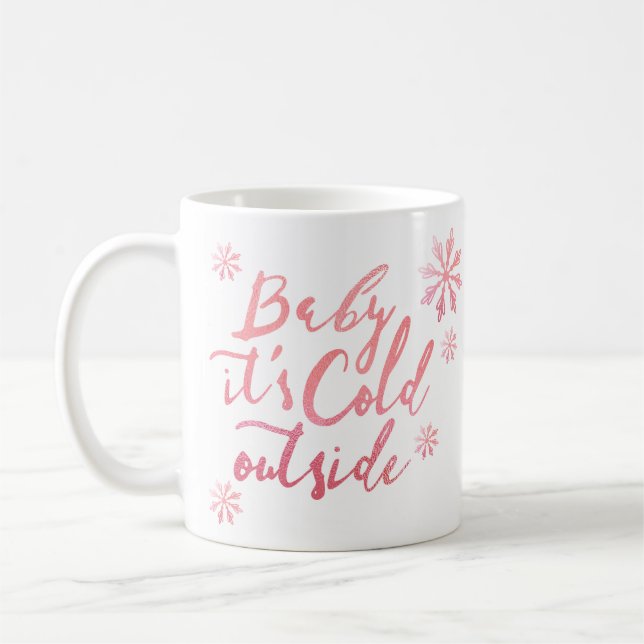 Mug Baby It's Cold Outside Chic Rose Aquarelle Script (Gauche)