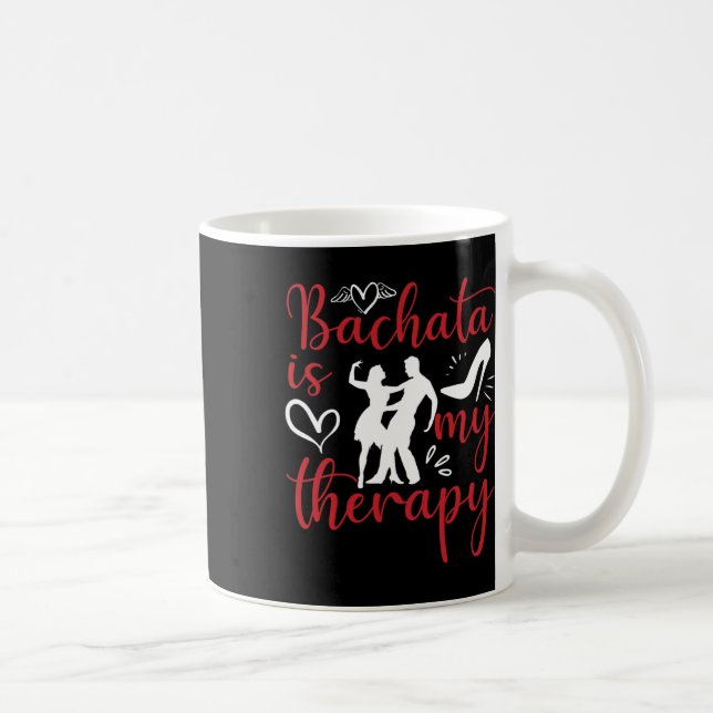 Mug Bachata Dancing Is My Therapy Latin Music Bachater (Droite)