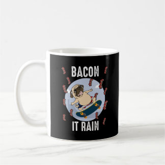 Mug Bacon It Rain Funny Carlin Skateboard Amoureux des