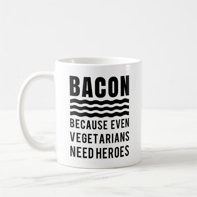 Mug Bacon parce que même les végétariens ont besoin de (Gauche)