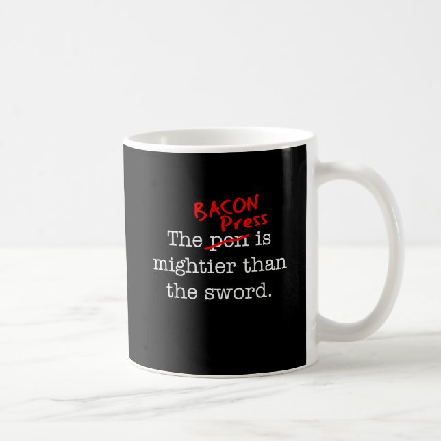 Mug Bacon Press est Migthier que l'épée (Droite)
