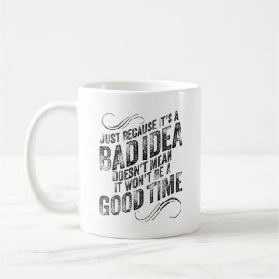 Mug Bad Idée Bon Temps