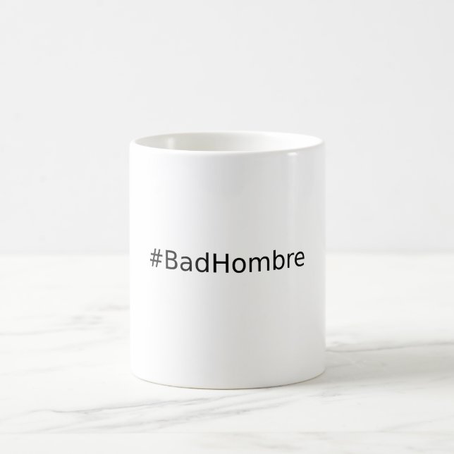 Mug #BadHombre (Centre)