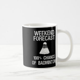 Mug Badminton - Amusant Badminton Weekend Prévision