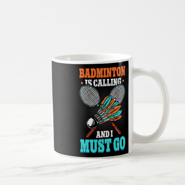 Mug Badminton Appelle Et Je Dois Aller Navette (Droite)
