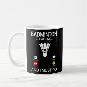 Mug Badminton Appelle Le Déclin Accepter Et Je Dois Y 