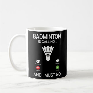 Mug Badminton Appelle Le Déclin Accepter Et Je Dois Y