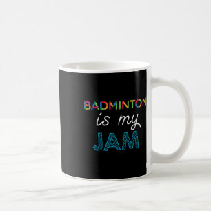 Mug Badminton Est Ma Conception De Bade De Jam