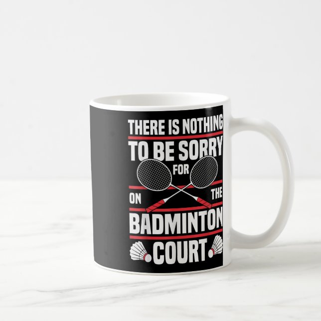 Mug Badminton Racket Be Désolé Shuttle Badminton Playe (Droite)