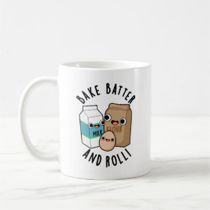 Mug Bake Batter Et Rouler Funny Baking Pun De Chanson