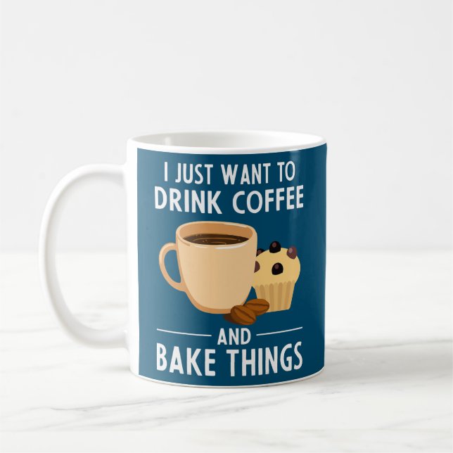 Mug Baking Chef I Just Want To Drink Coffee And Bake (Gauche)
