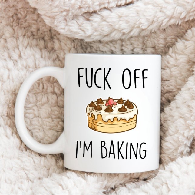 Mug Baking Drôle Chef F*ck Off Je suis Baking Baker (Créateur téléchargé)