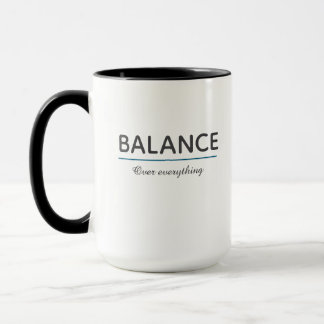 Mug Balance Over Everything – Minimal White Typography