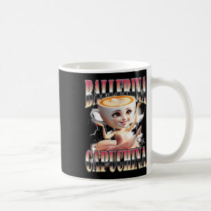Mug Ballerina Capuchina Funny Italien Brainrot meme Hu