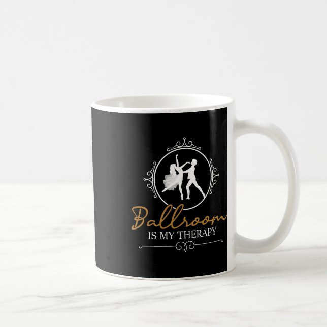 Mug Ballroom Is My Therapy - Dancing Partner Couple Da (Droite)