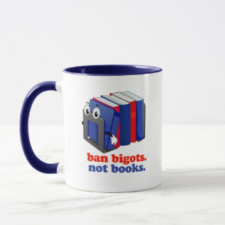 Mug Ban Bigots Not Books