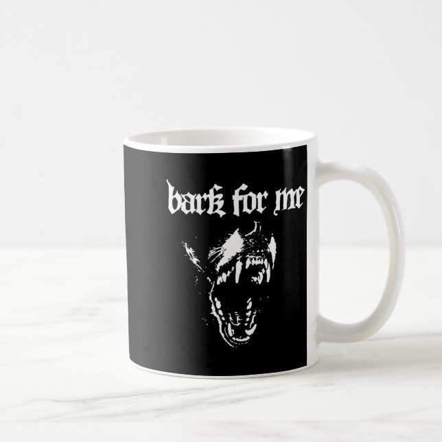 Mug Bark For Me Fierce Dog Blackletter Aesthetic For M (Droite)