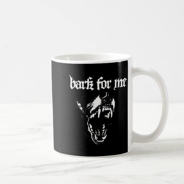 Mug Bark For Me Fierce Dog Blackletter Aesthetic Trend (Droite)