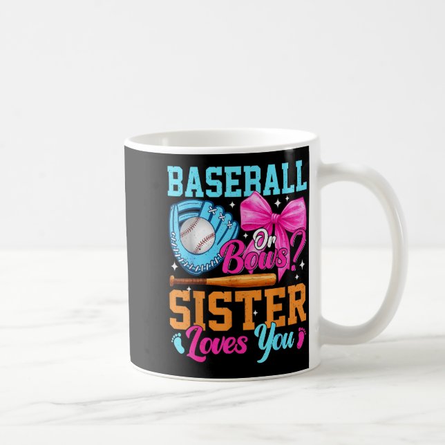 Mug Baseball Or Bows Your Sister Loves You Gender Reve (Droite)