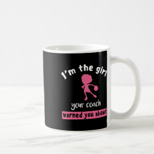 Mug Basketball Girl Your Coach Vous A Averti À Propos 