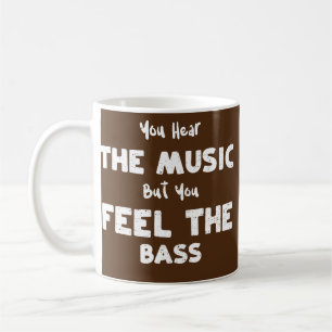 Mug Bass Guitar Vous entendez la musique mais vous sen
