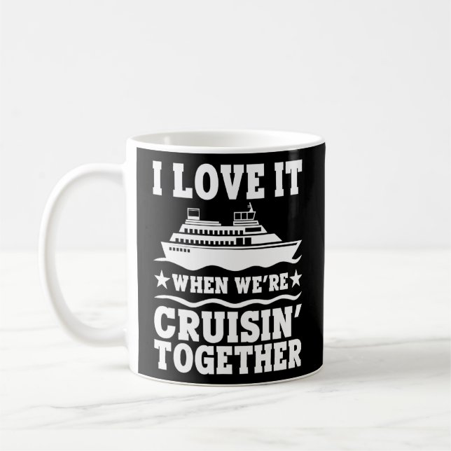 Mug Bateau de croisière I Love It When We are Cruising (Gauche)
