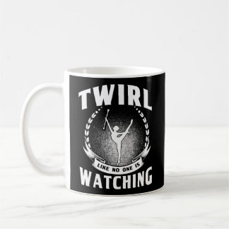 Mug Baton Twirling Twirl Comme Personne Ne Regarde Maj