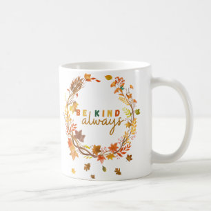 Mug Be Kind Always Women Men Kids Letter Motivation