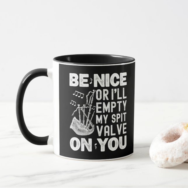 Mug Be Nice Or I'll Empty My Spit Valve Bagpipe Lovers (Avec donut)