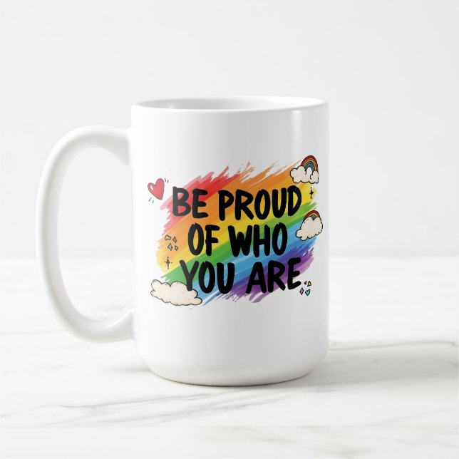 Mug Be Proud of Who You Are Rainbow Quote LGBTQ+ (Gauche)