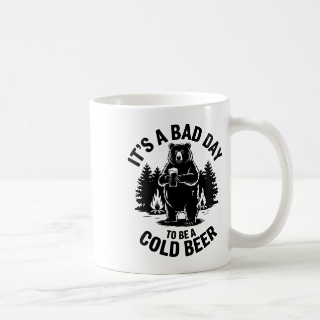 Mug Bear Drinking Beer Camping Funny It's Bad Day To B (Droite)