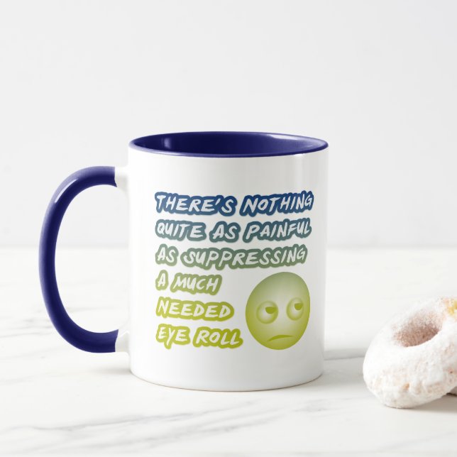 Mug Beaucoup de besoins de l'oeil rouler drôle Coworke (Avec donut)