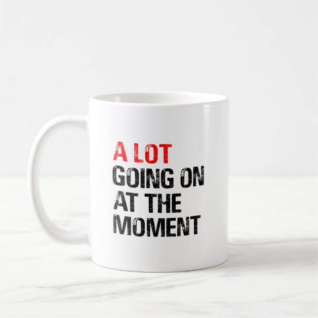 Mug Beaucoup de choses se passent au moment (Gauche)