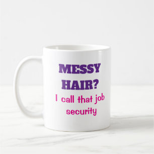 Mug Beautician Messy Cheveux Sécurité d'emploi Café Mu