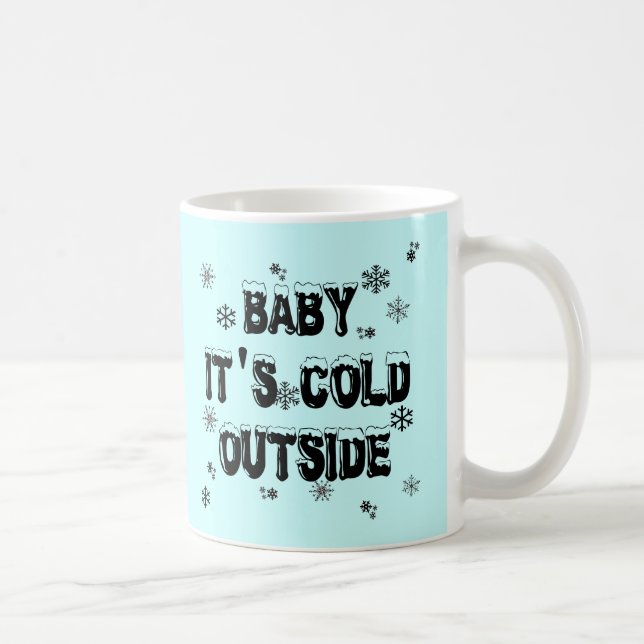 Mug Bébé c'est les marchandises froides d'extérieur (Droite)