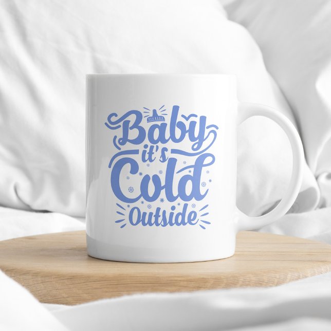 Mug Bébé Il fait froid dehors Thé de café Typographie  (Créateur téléchargé)