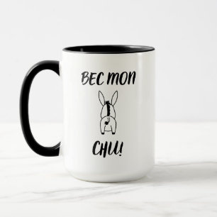 Mug Bec Mon Chu ! Humour cajun