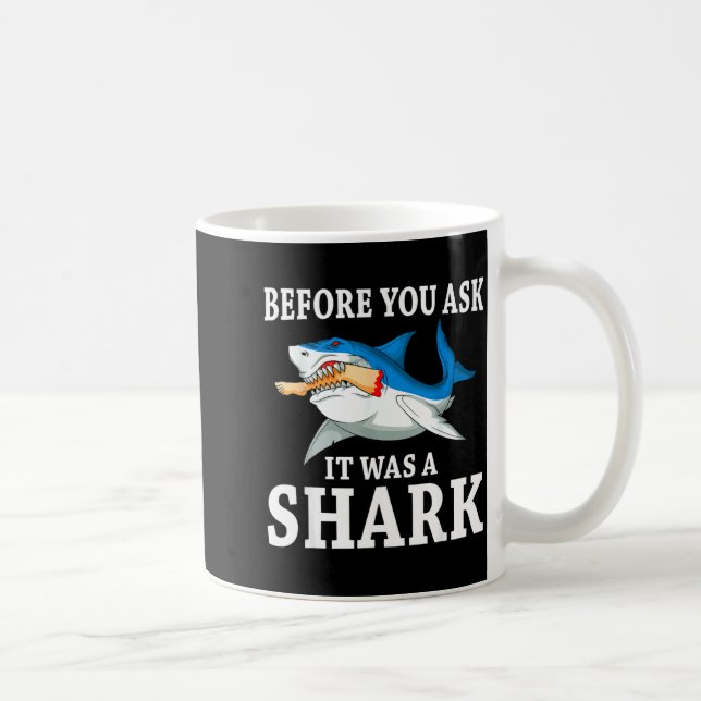 Mug Before You Ask It Was A Shark Leg Amputee Amputati (Droite)
