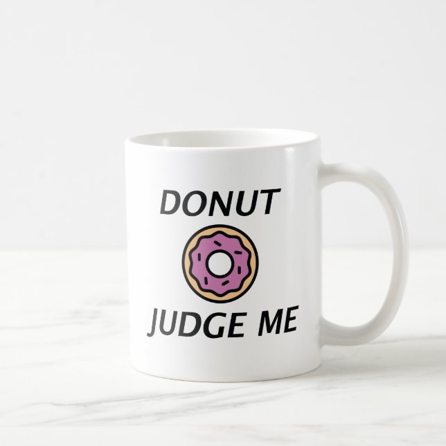 Mug Beignet Ne Me Juges Pas (Droite)