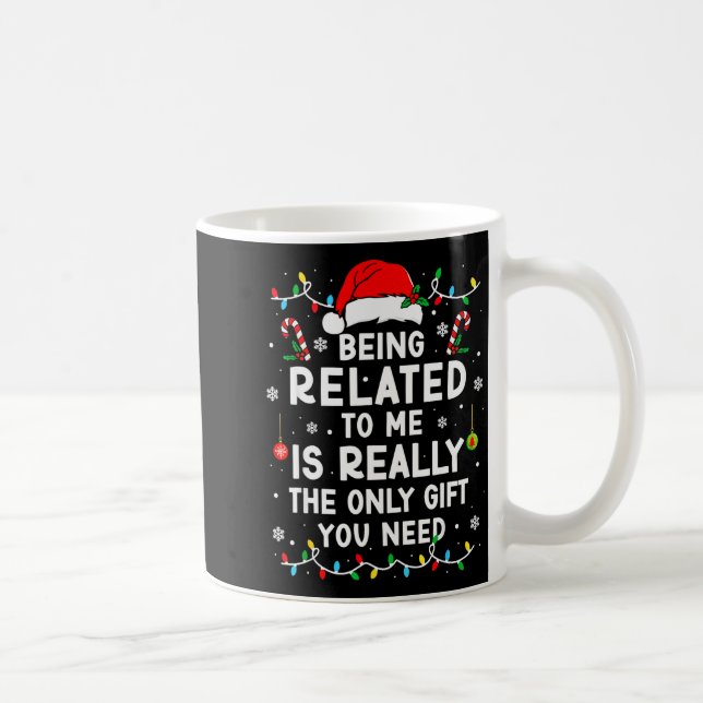 Mug Being Related To Me Funny Christmas Family Xmas Pa (Droite)